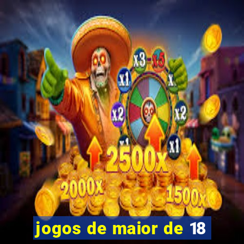 jogos de maior de 18